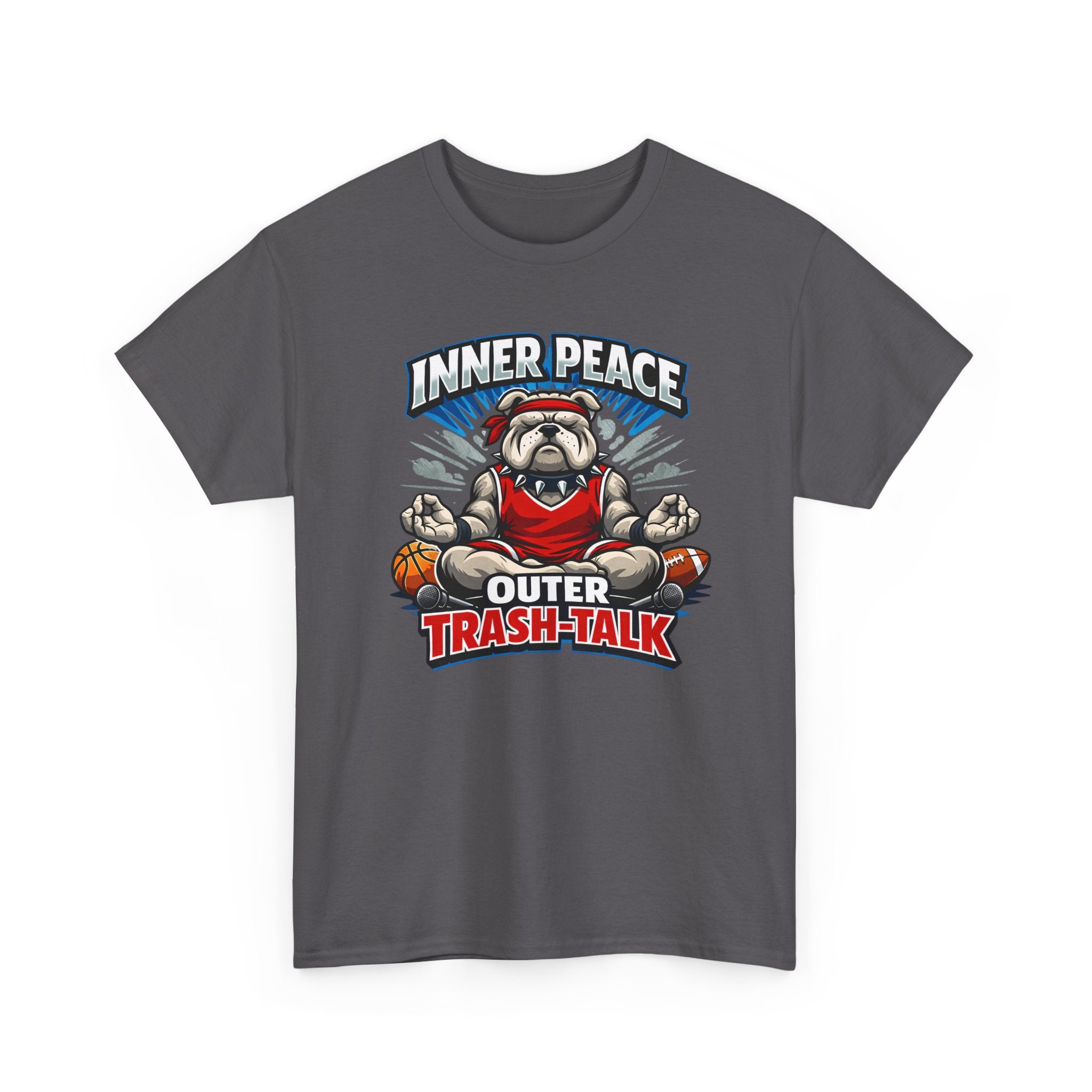Funny Sports T-Shirt — "Inner Peace, Outer Trash-Talk" Bulldog Meditation Tee