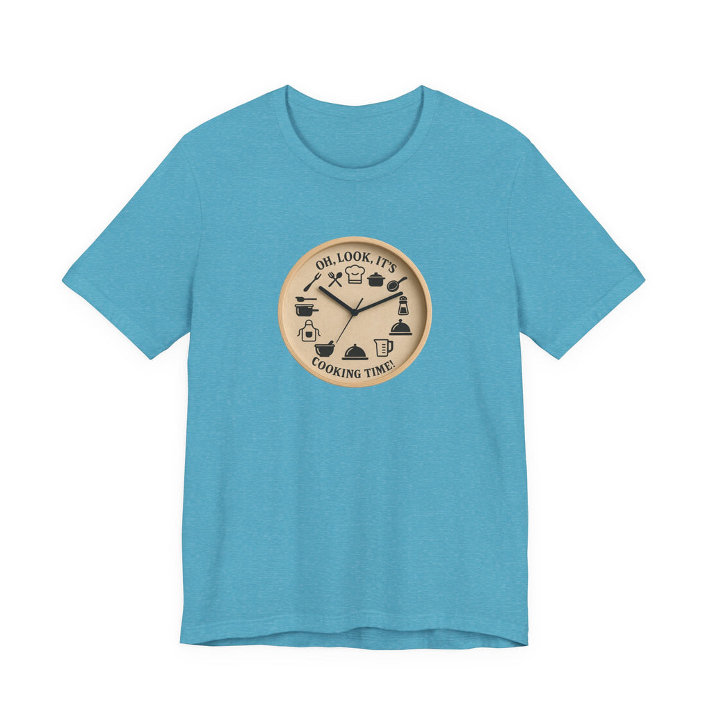 Cooking Time T-Shirt — "Oh, Look, It's Cooking Time" Graphic Tee