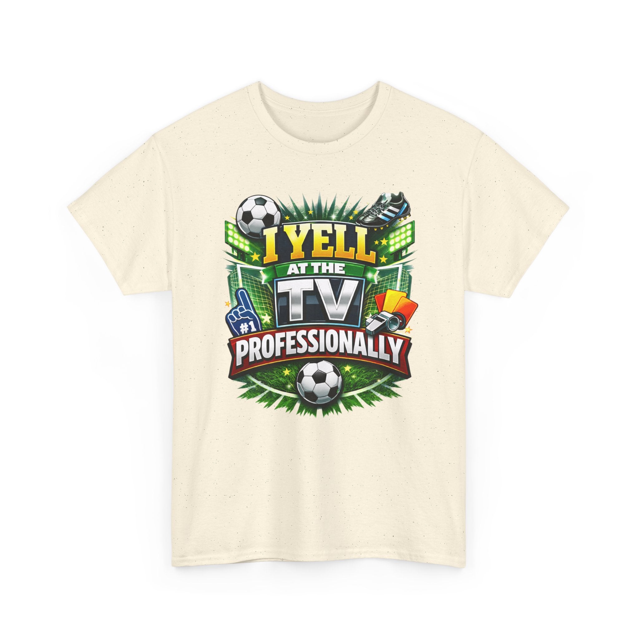 I Yell at the TV Professionally Funny Soccer Fan T-Shirt