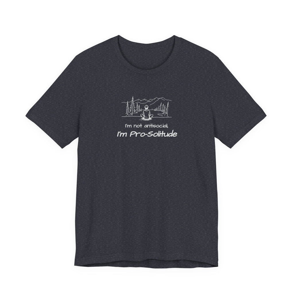 T‑Shirt — "I'm not antisocial, I'm Pro‑Solitude" Mountain Introvert Graphic Tee