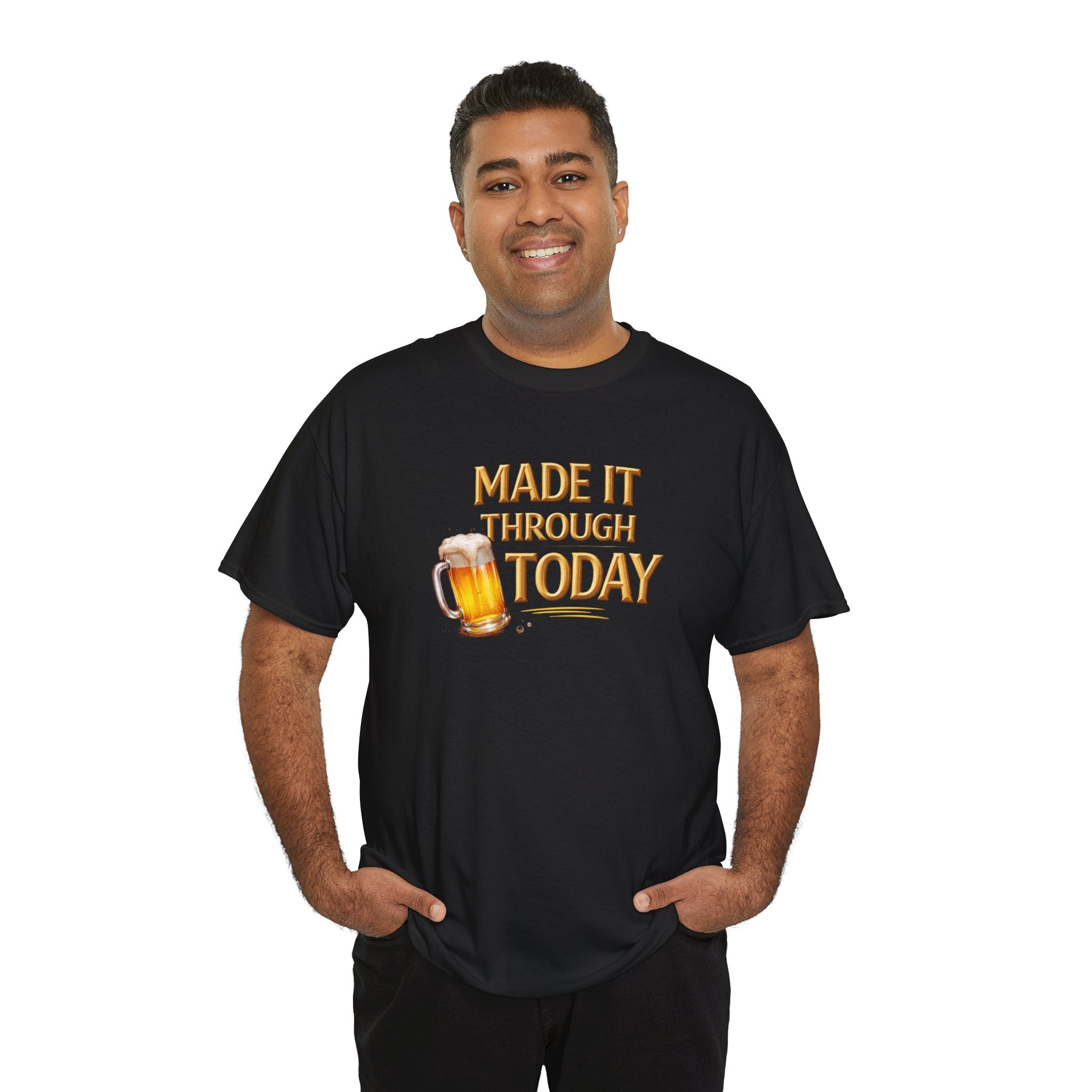 Made It Through Today T-Shirt — Funny Beer Graphic Tee for Celebration & Self-Care