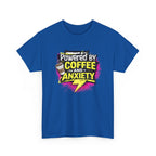 Funny Coffee & Anxiety T-Shirt — "Powered by Coffee and Anxiety" Graphic Tee