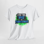 Pro in Procrastinate T-Shirt — Funny Sarcastic Graphic Tee for Chronic Procrastinators