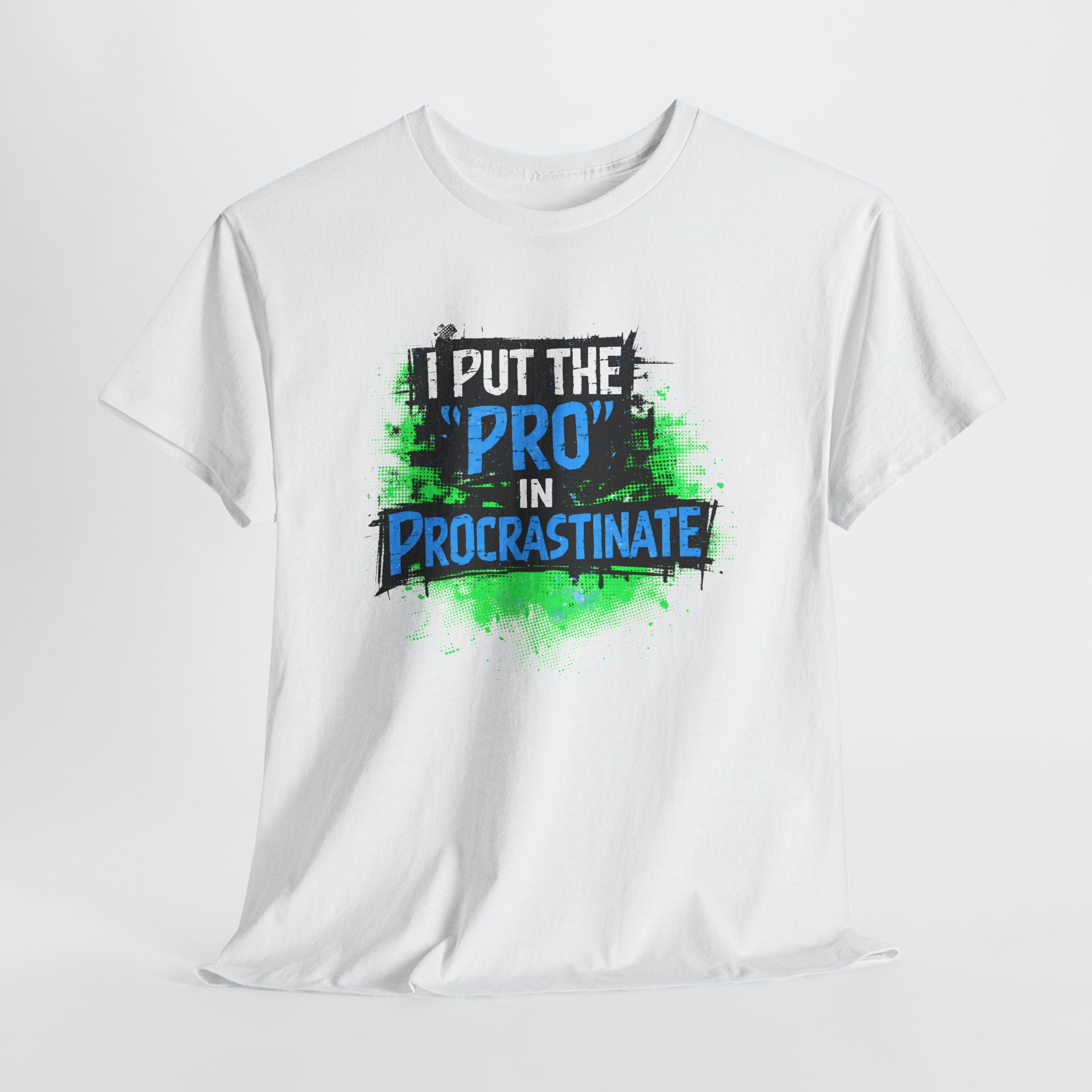 Pro in Procrastinate T-Shirt — Funny Sarcastic Graphic Tee for Chronic Procrastinators