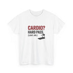 T-Shirt — "Cardio? Hard Pass. (Light Jog.)" Funny Fitness Tee