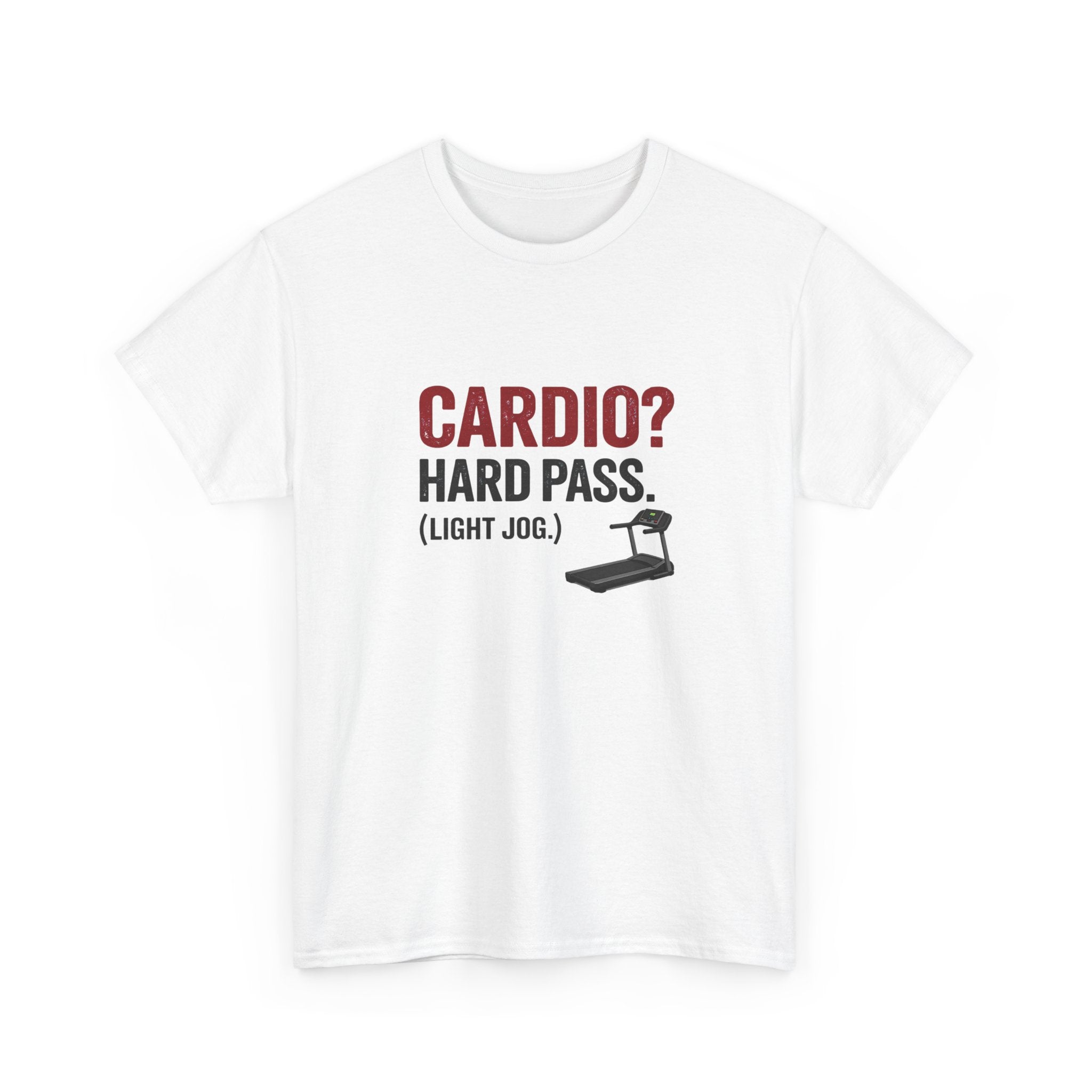 T-Shirt — "Cardio? Hard Pass. (Light Jog.)" Funny Fitness Tee