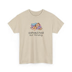 Exhausted But Thriving Tee — Funny Tired Shirt