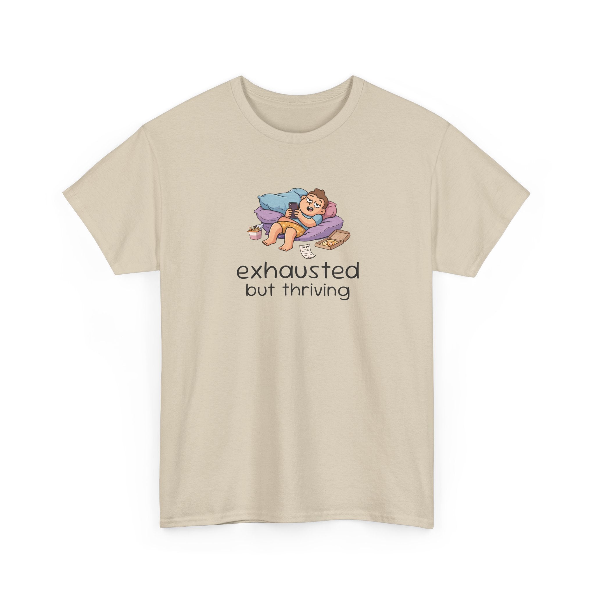 Exhausted But Thriving Tee — Funny Tired Shirt