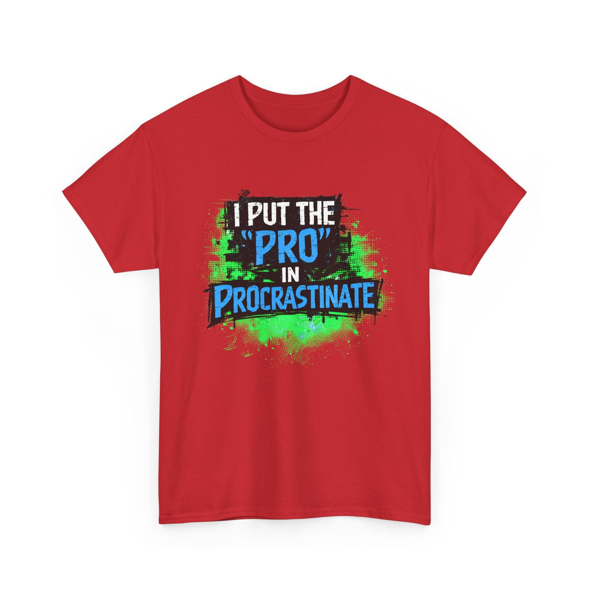 Pro in Procrastinate T-Shirt — Funny Sarcastic Graphic Tee for Chronic Procrastinators
