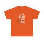 Nature Is Okay I Guess T‑Shirt