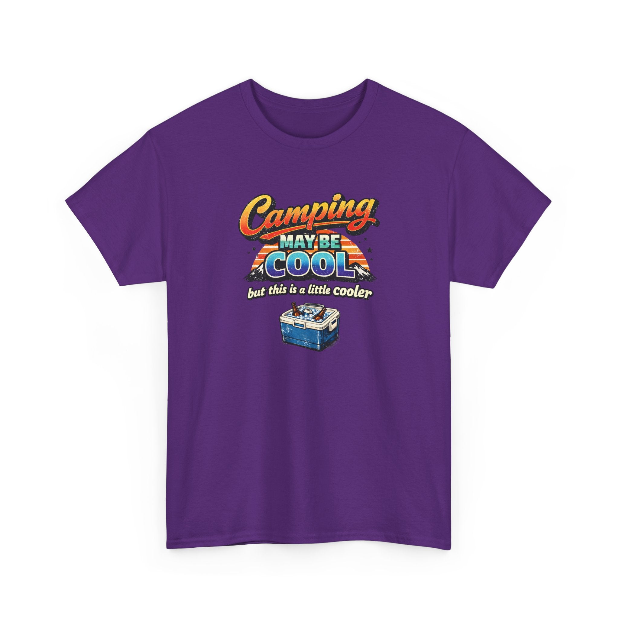 Camping May Be Cool But This Is A Little Cooler Funny T-Shirt for Campers