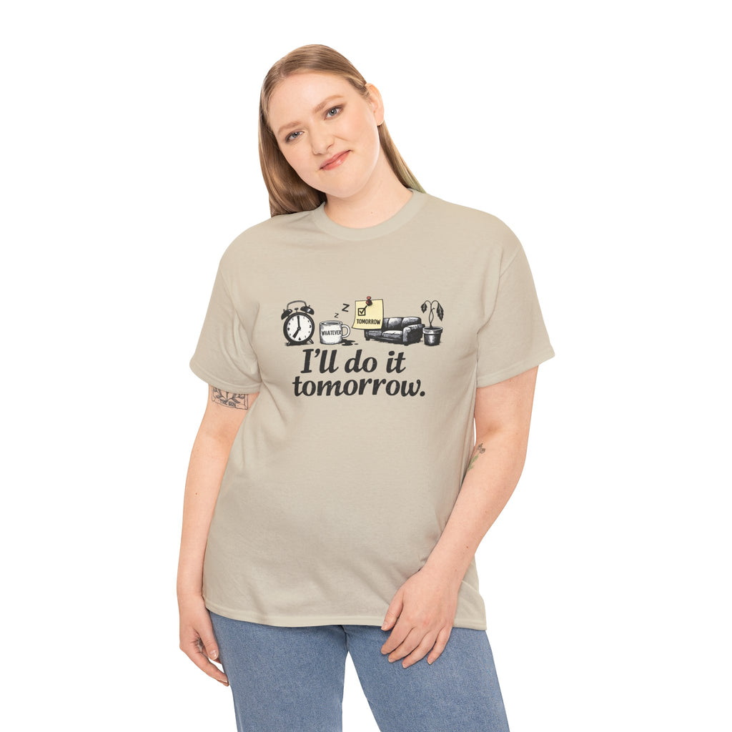 I'll Do It Tomorrow - Funny Procrastination Tee