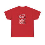 Nature Is Okay I Guess T‑Shirt