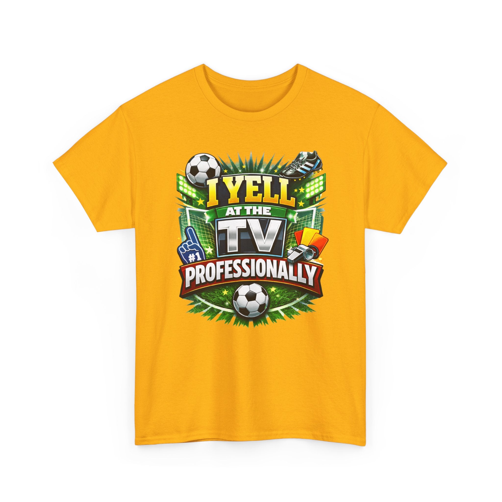 I Yell at the TV Professionally Funny Soccer Fan T-Shirt