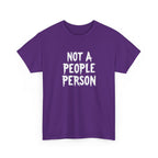 T-Shirt — "Not A People Person" Graphic Tee for Introverts & Anti‑Social Humor
