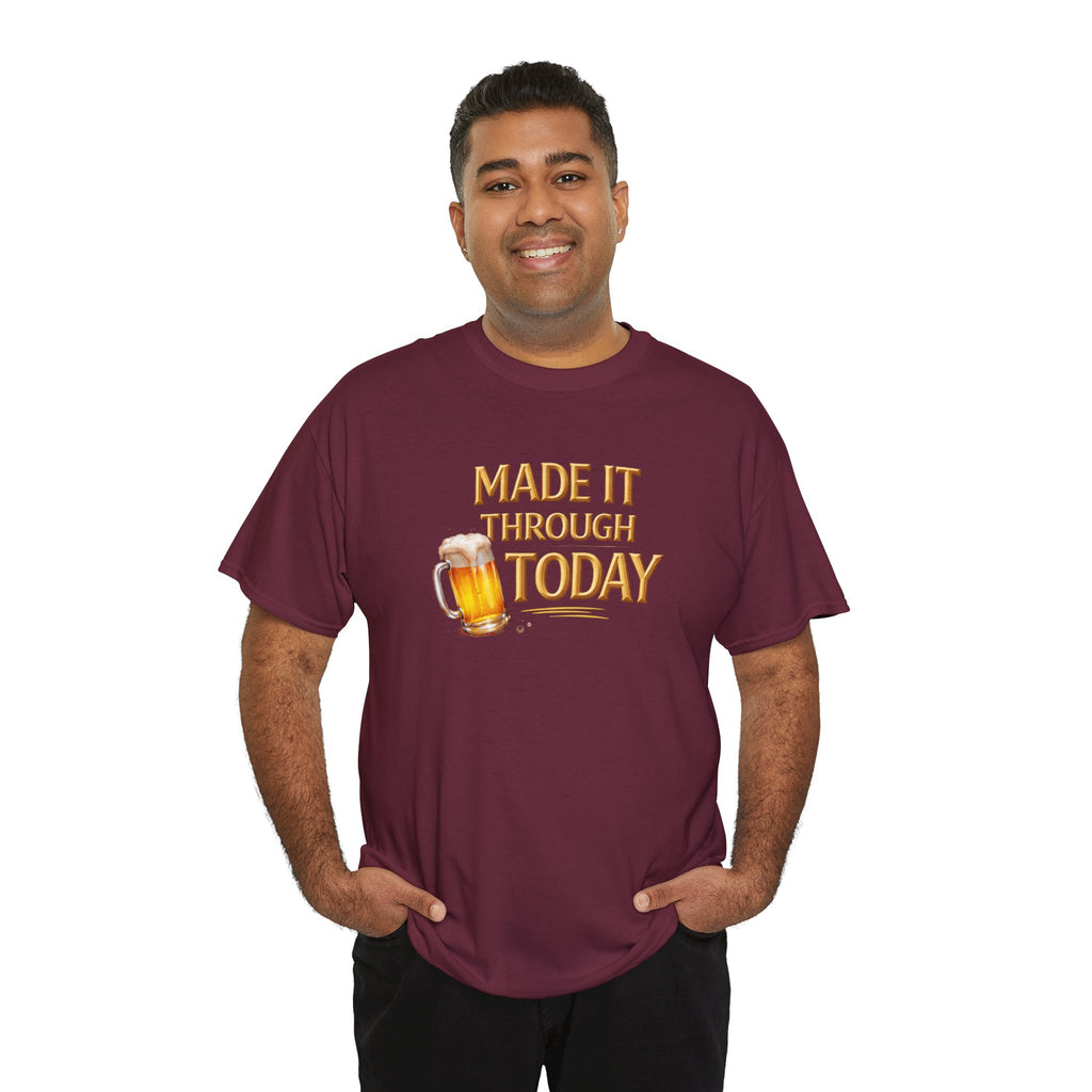 Made It Through Today T-Shirt — Funny Beer Graphic Tee for Celebration & Self-Care