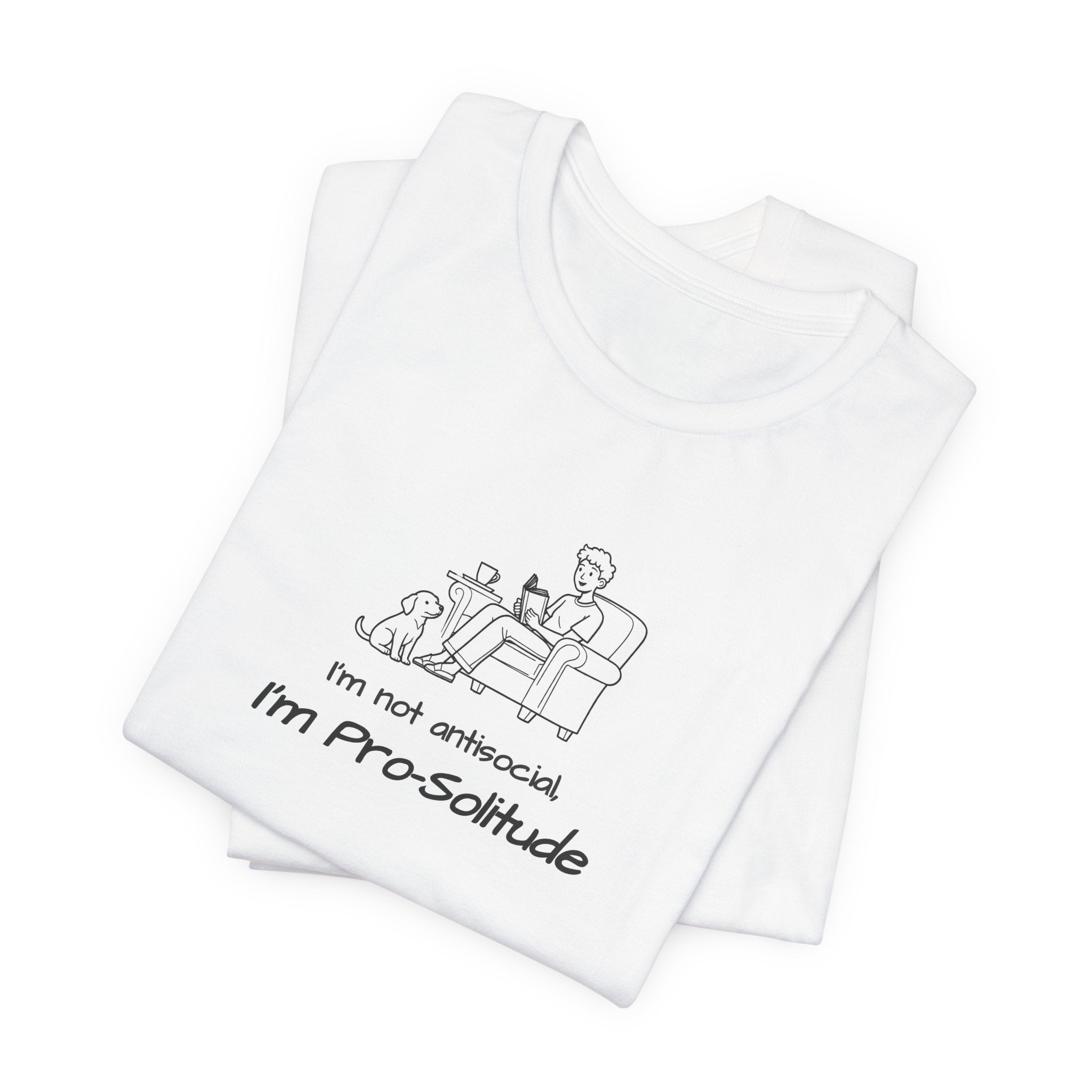T Shirt — "I'm not antisocial, I'm Pro‑Solitude" Homebody Introvert Graphic Tee