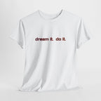Dream It Do It T-Shirt — Minimal Motivational Tee Red Orange