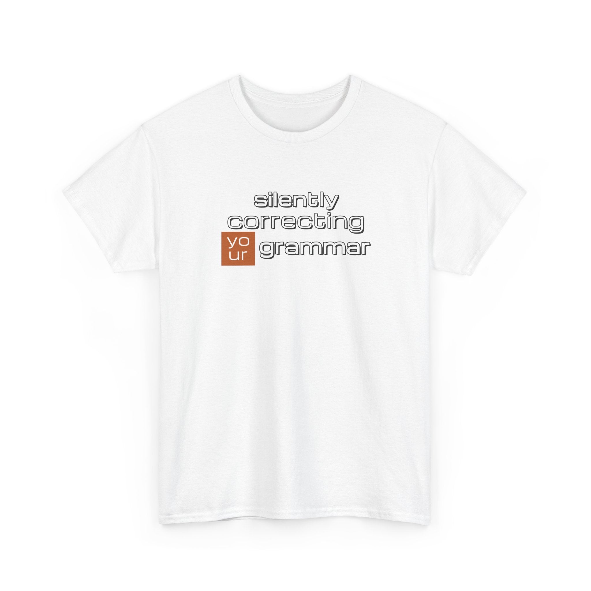 White t-shirt with text 'silently correcting your grammar' on a white background
