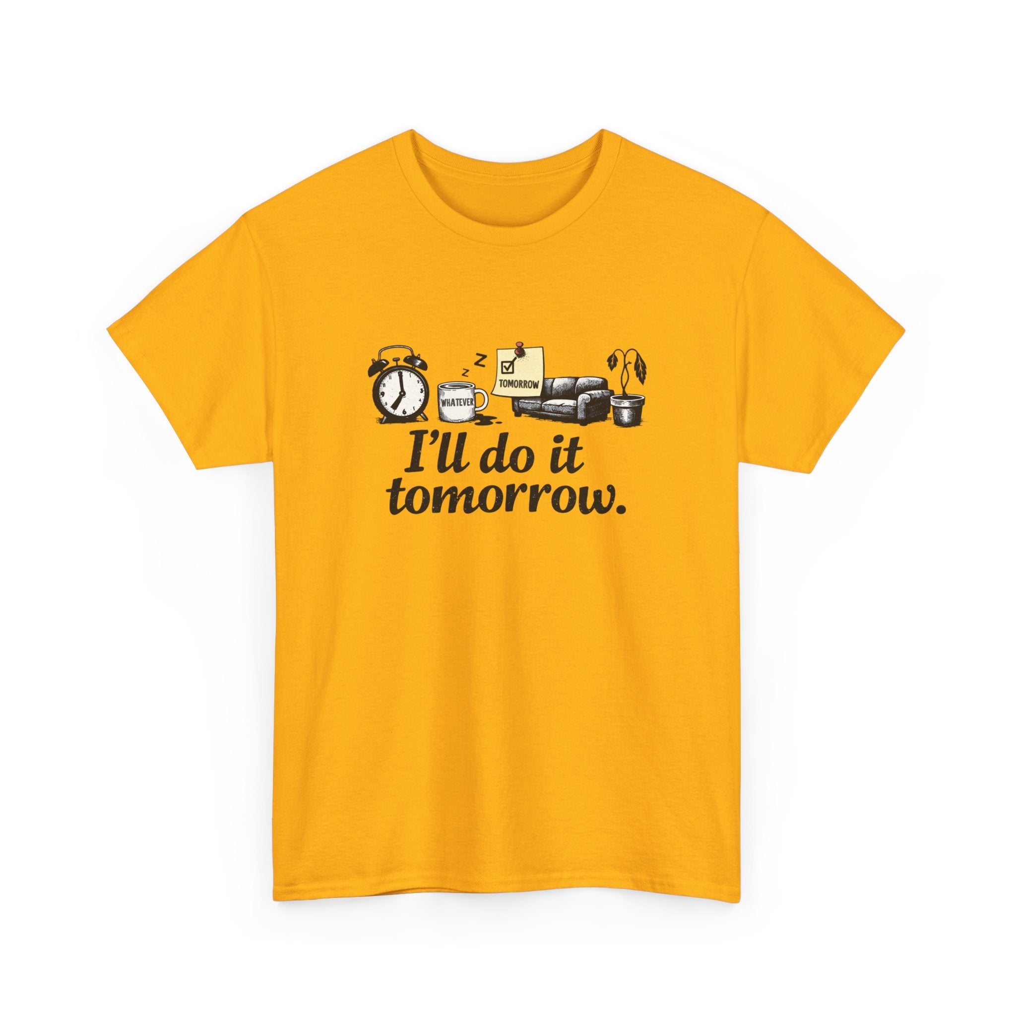 I'll Do It Tomorrow - Funny Procrastination Tee