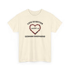 Life Is Better With a German Shepherd T‑Shirt