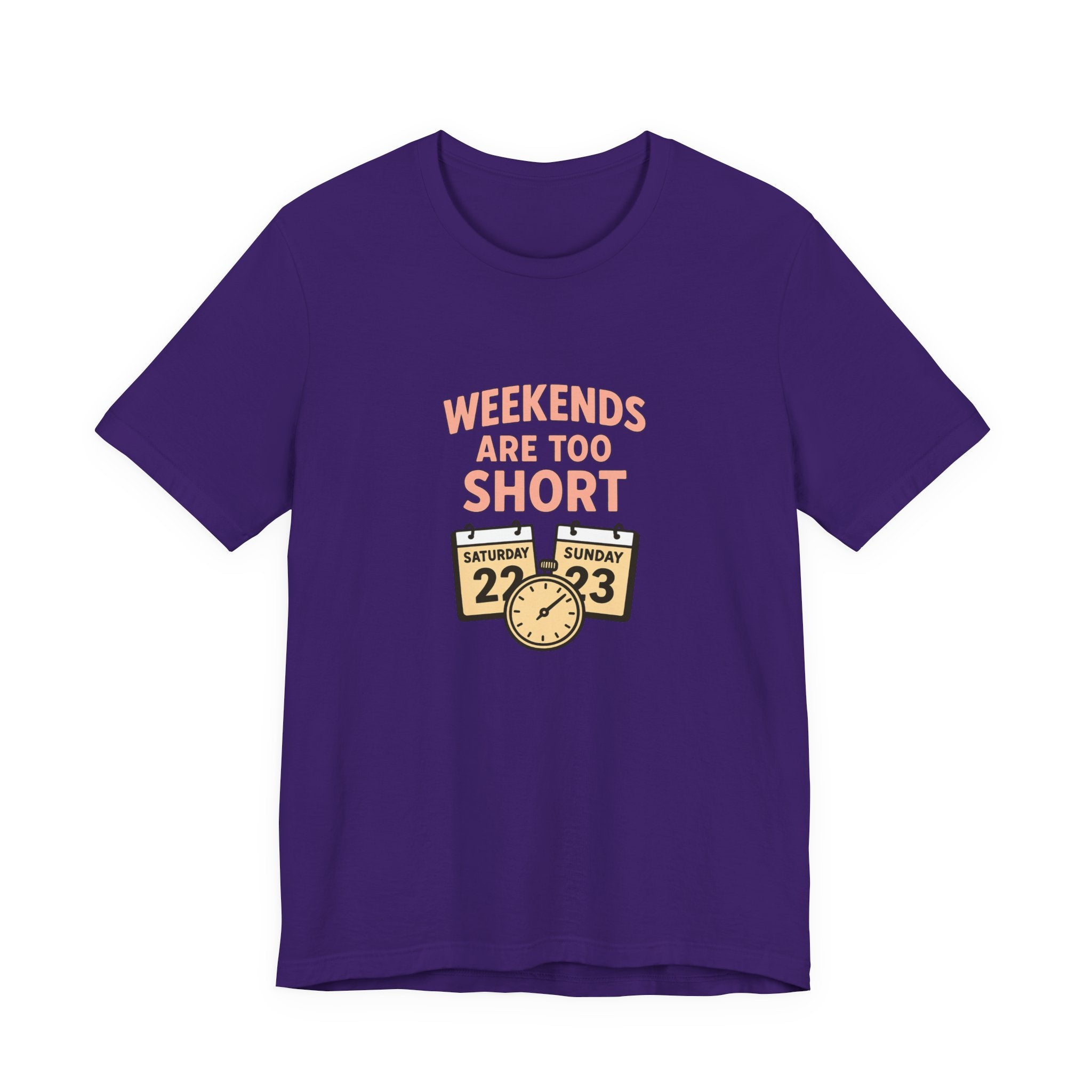 Weekends Are Too Short Tee — Vintage Calendar & Clock Graphic Short Sleeve Shirt