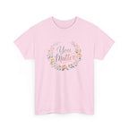 You Matter Floral Tee — Inspirational Positive Message T-Shirt