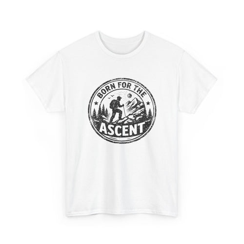 Born for the Ascent Hiking T-Shirt — Outdoor Mountain Climber Tee