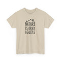 Nature Is Okay I Guess T‑Shirt