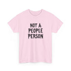 T-Shirt — "Not A People Person" Graphic Tee for Introverts & Anti‑Social Humor