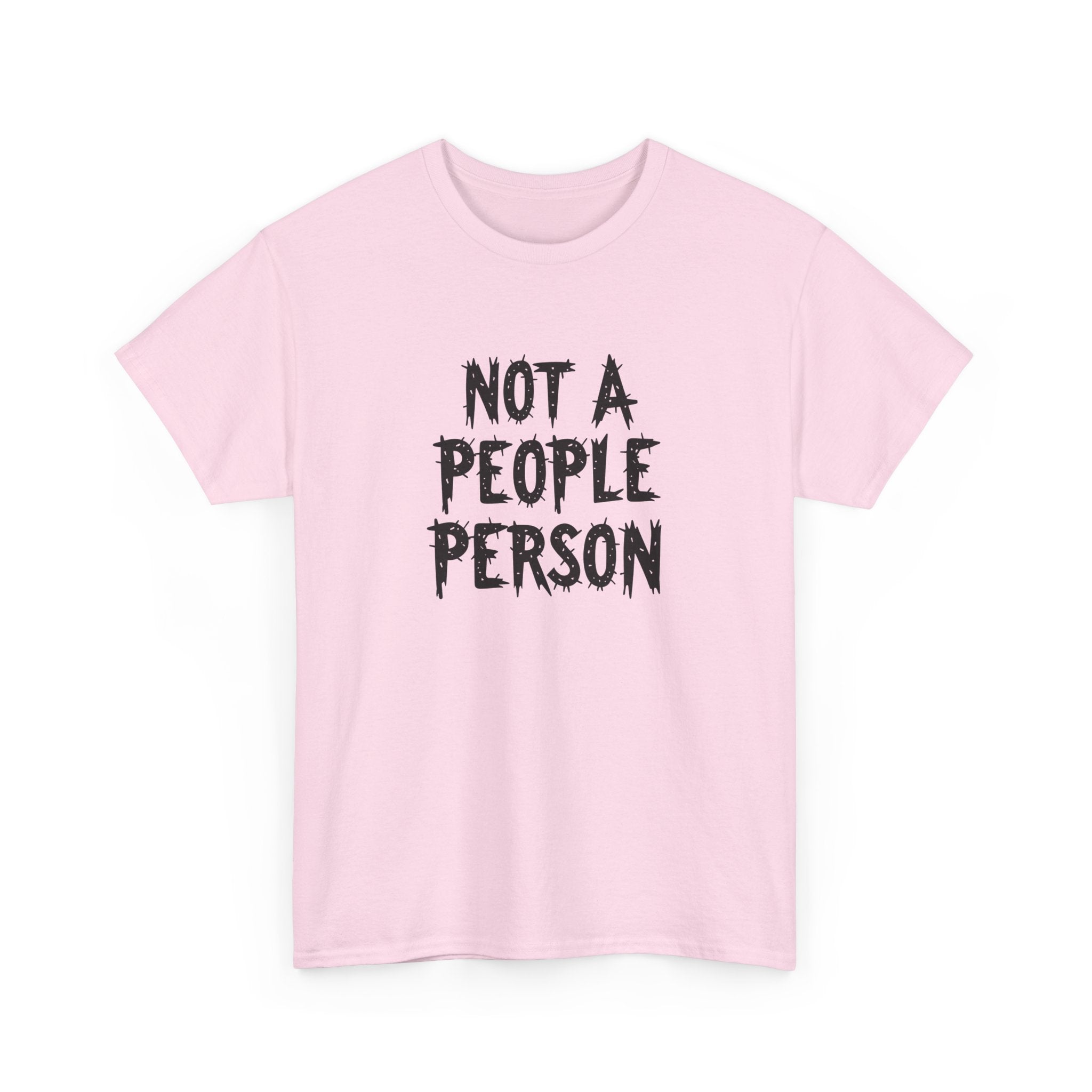 T-Shirt — "Not A People Person" Graphic Tee for Introverts & Anti‑Social Humor
