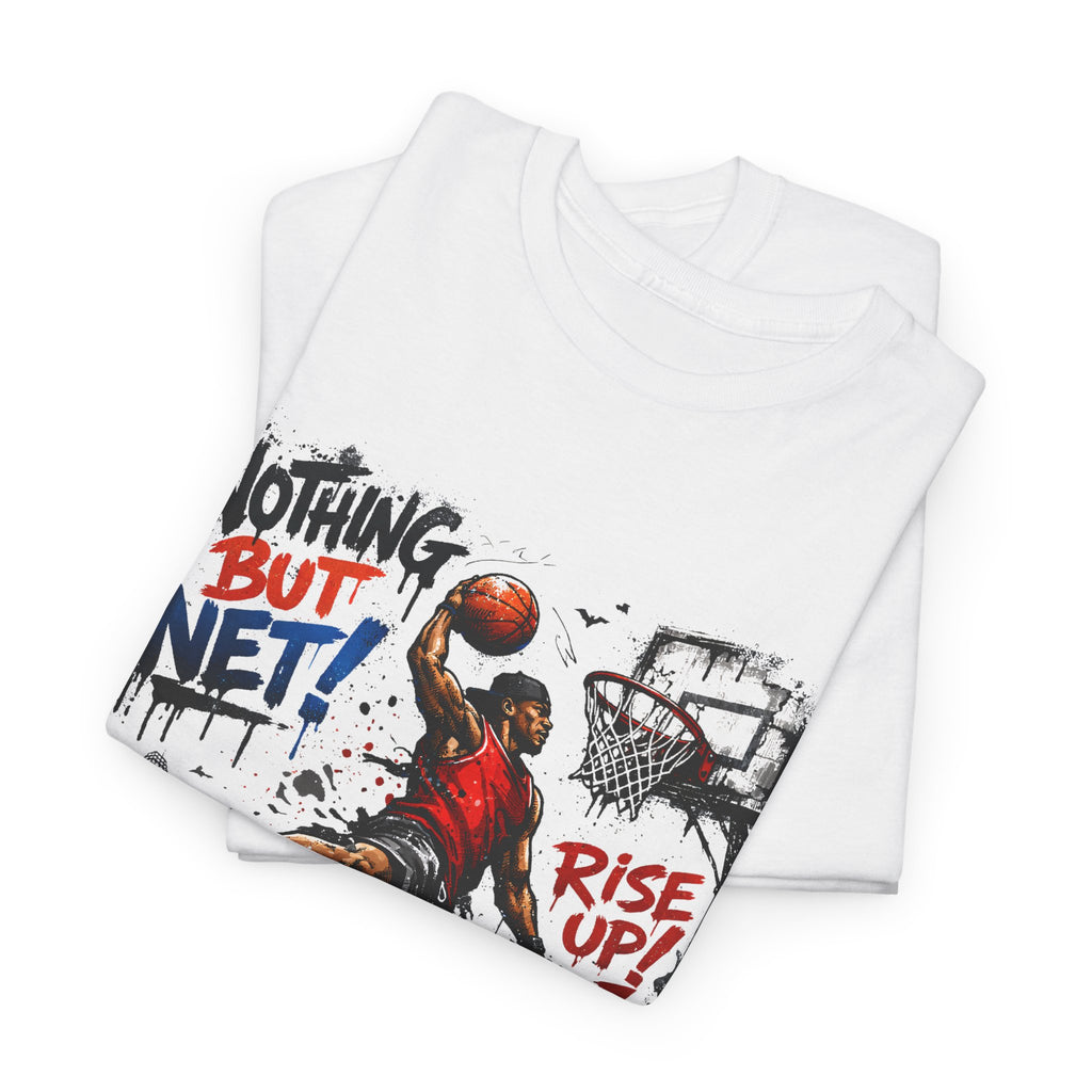 Basketball Dunk Tee — "Nothing But Net! Rise Up" Graphic Street Basketball T‑Shirt