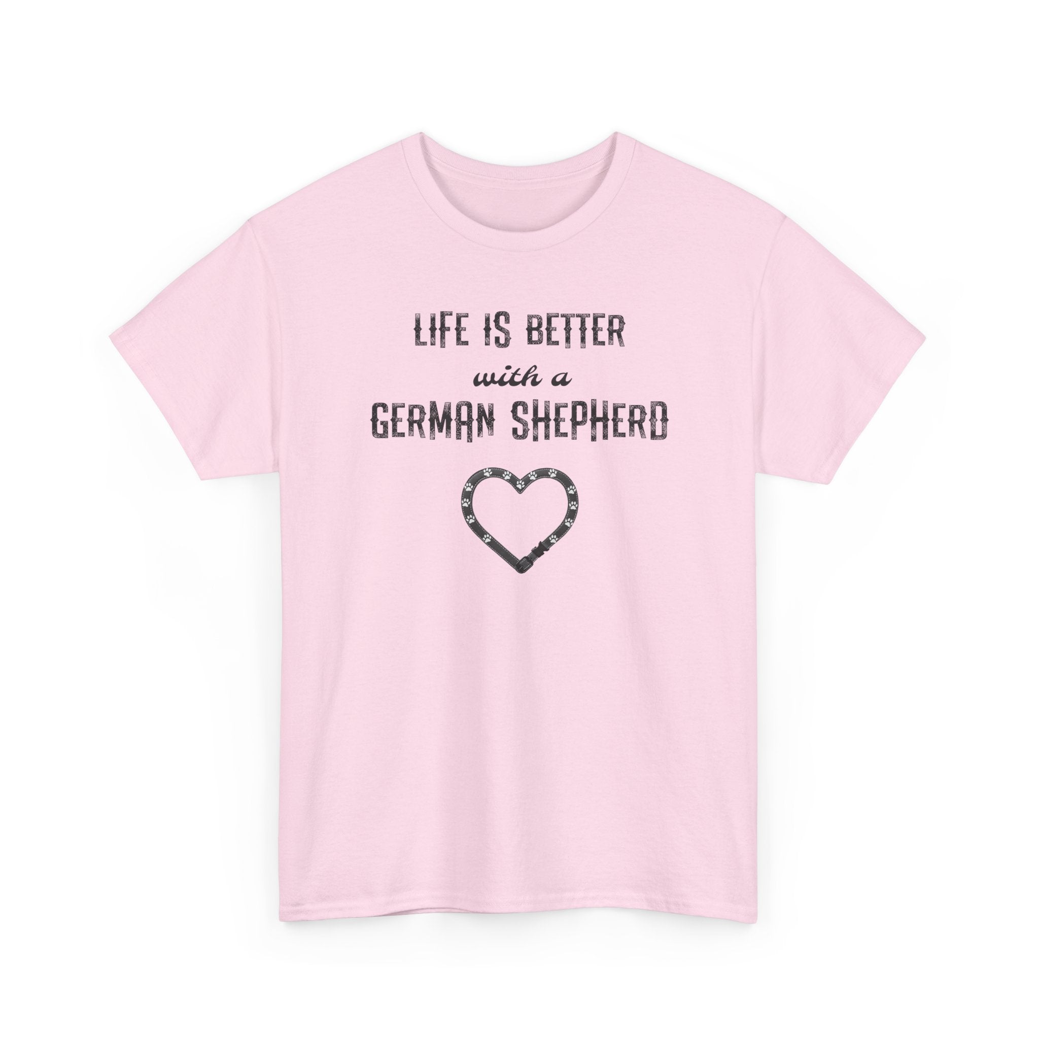 Life Is Better With a German Shepherd T-Shirt — Dog Lover Tee