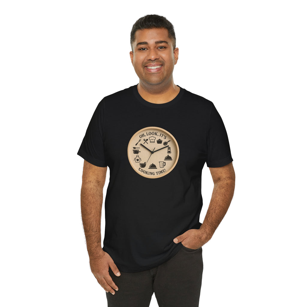 Cooking Time T-Shirt — "Oh, Look, It's Cooking Time" Graphic Tee