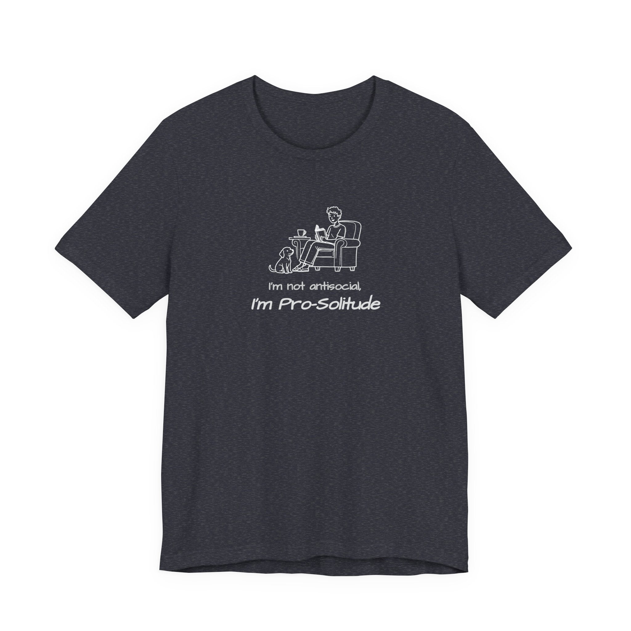 T Shirt — "I'm not antisocial, I'm Pro‑Solitude" Homebody Introvert Graphic Tee