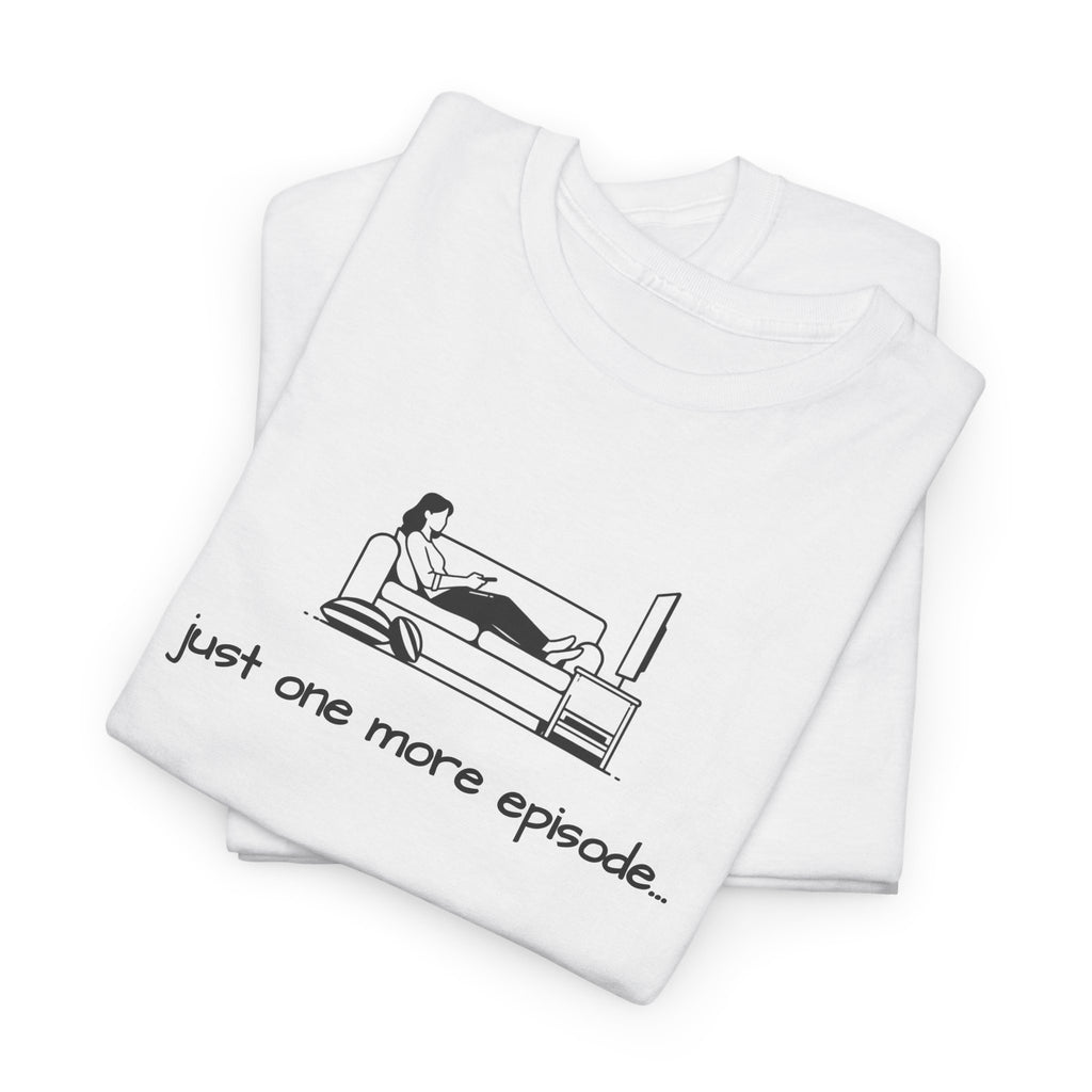 TV Binge Tee — "just one more episode" Ladies Graphic T-Shirt