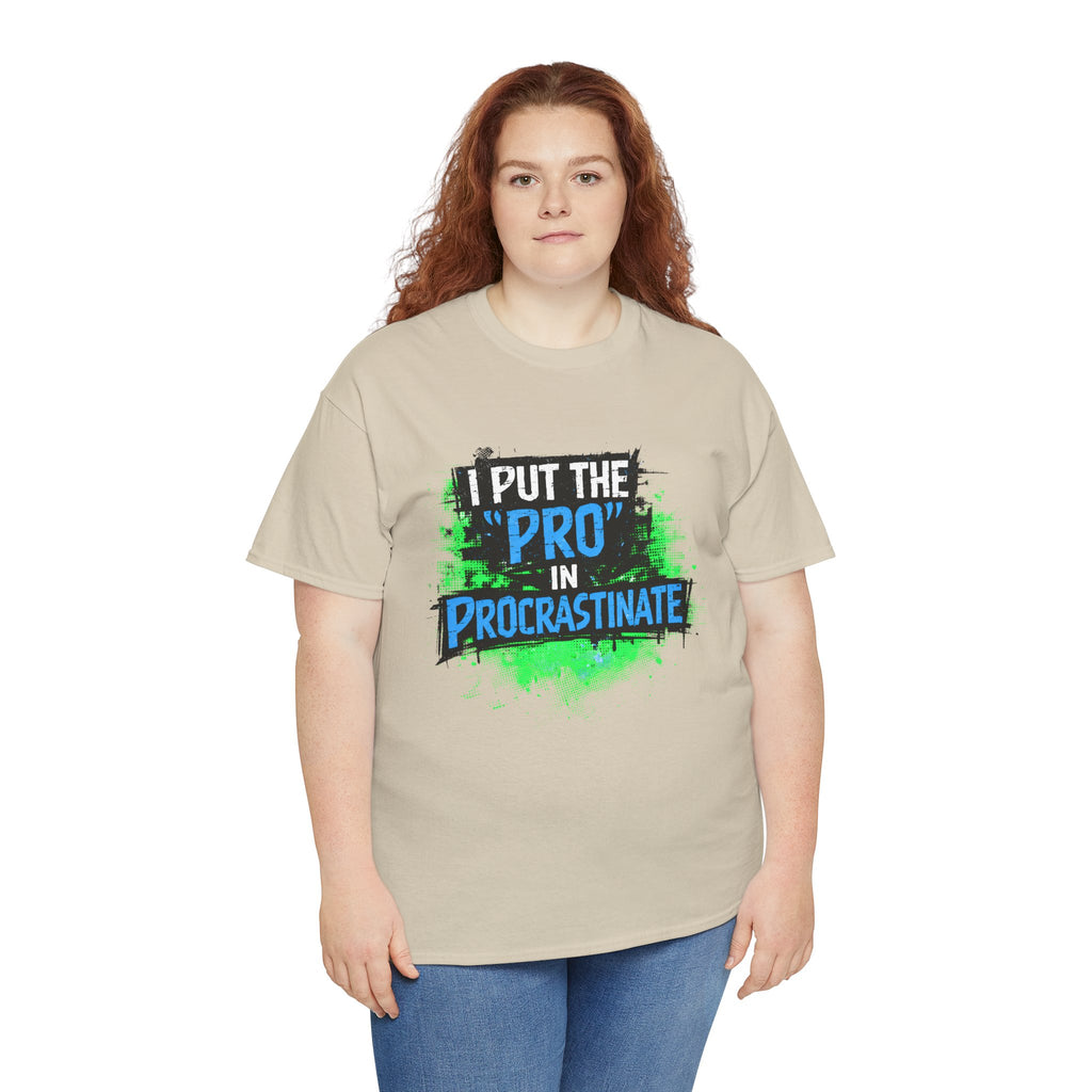 Pro in Procrastinate T-Shirt — Funny Sarcastic Graphic Tee for Chronic Procrastinators