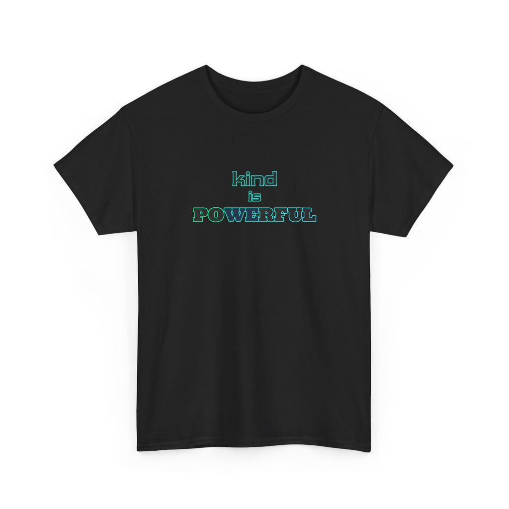 Black t-shirt with 'Kind is Powerful' text in teal on a white background