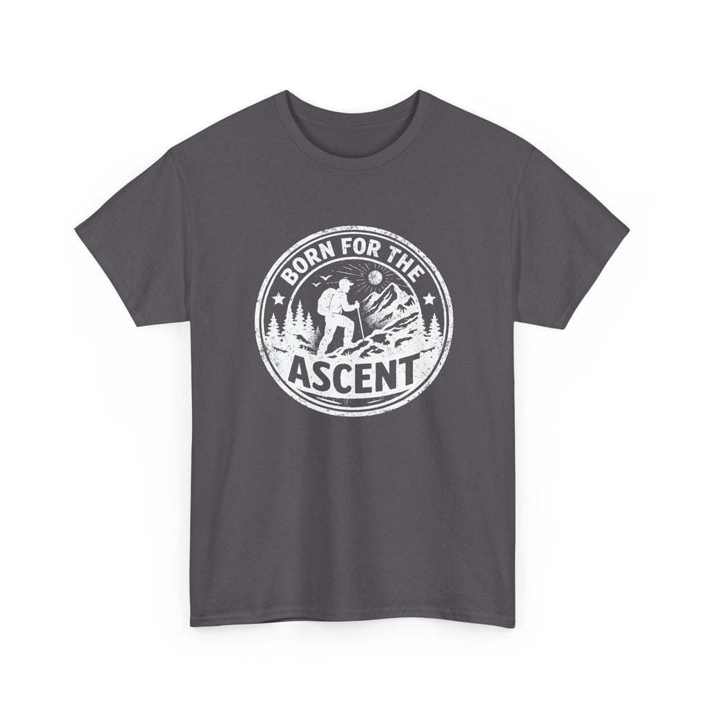 Born for the Ascent Hiking T-Shirt — Outdoor Mountain Climber Tee