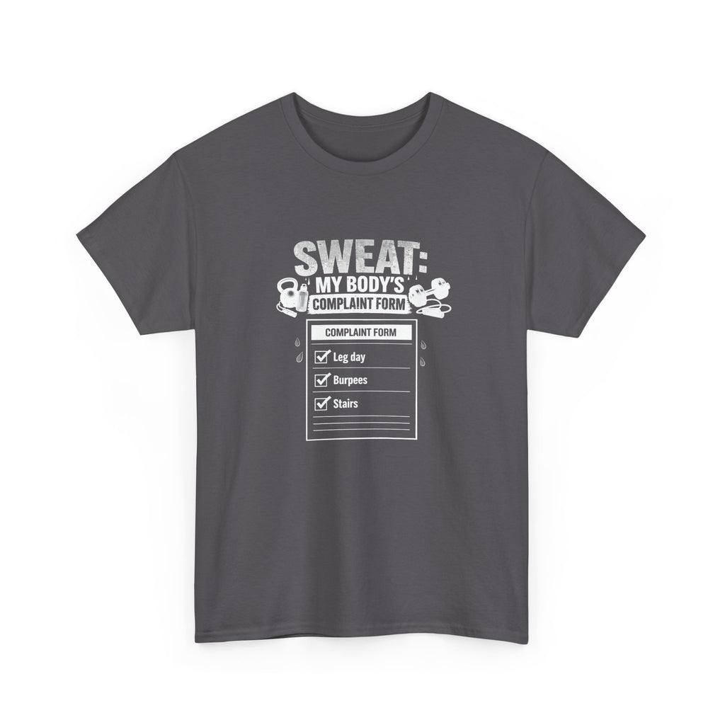 Gray gym workout t-shirt with white graphic and text "sweat: my body's complaint form' on a white background