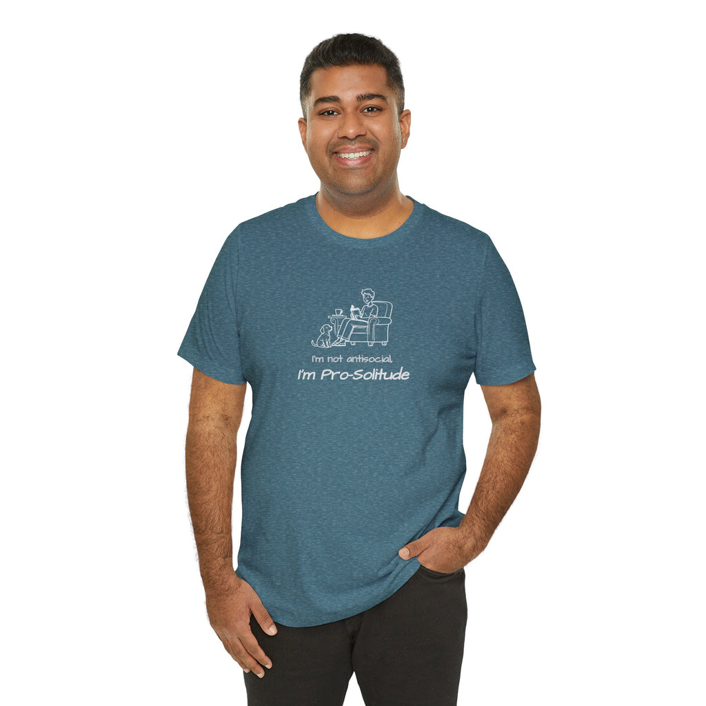 T Shirt — "I'm not antisocial, I'm Pro‑Solitude" Homebody Introvert Graphic Tee