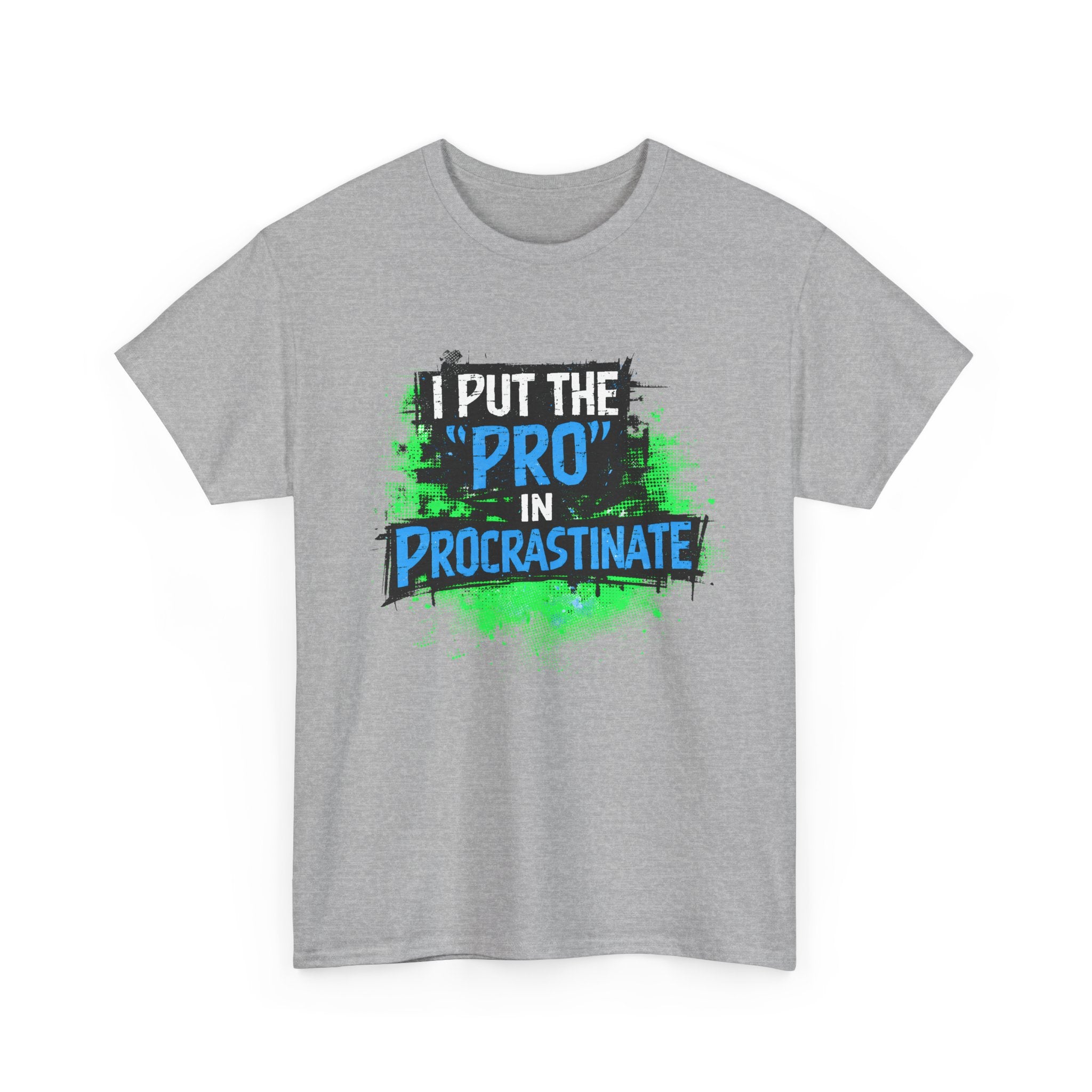 Pro in Procrastinate T-Shirt — Funny Sarcastic Graphic Tee for Chronic Procrastinators