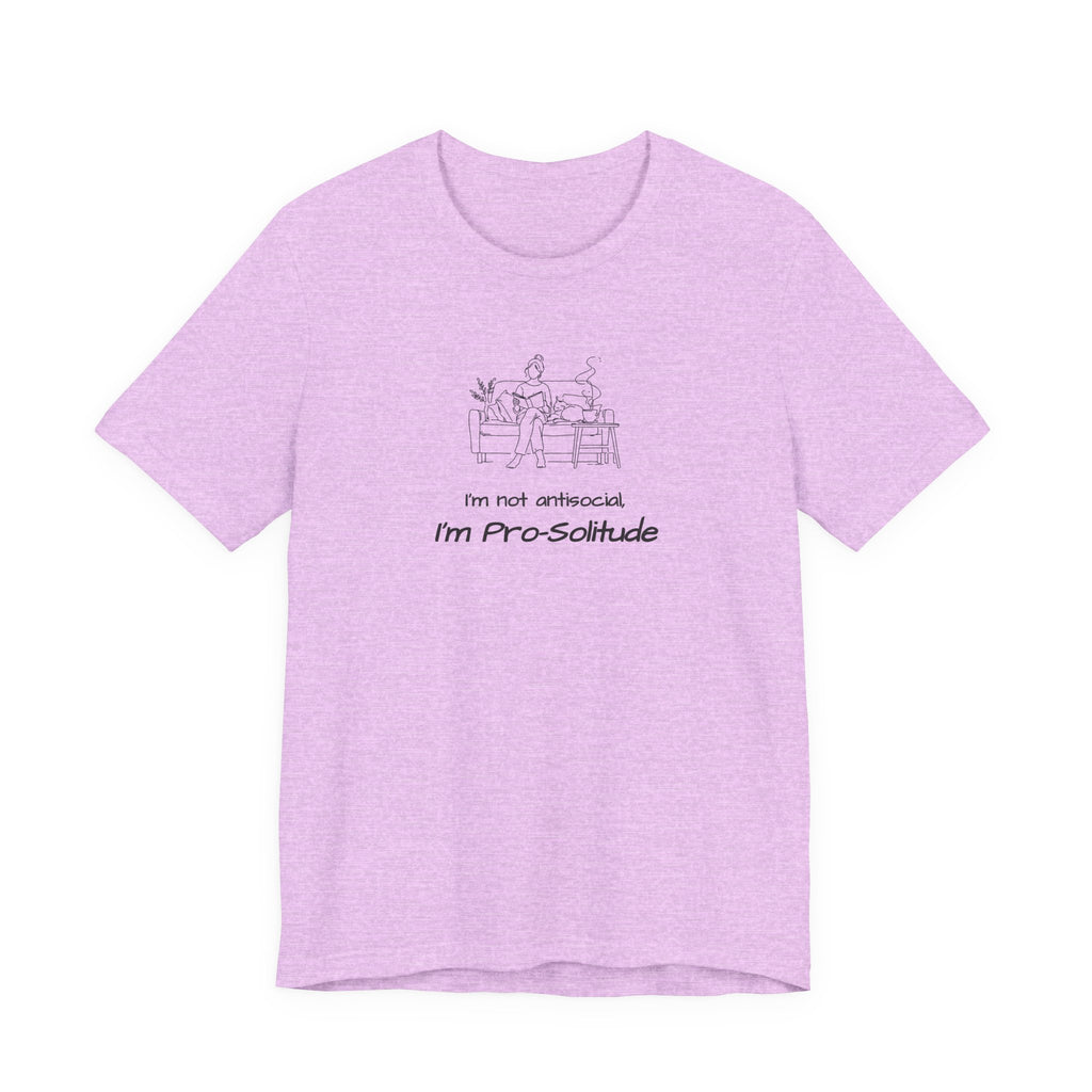T‑Shirt — "I'm not antisocial, I'm Pro‑Solitude" Homebody Introvert Graphic Tee