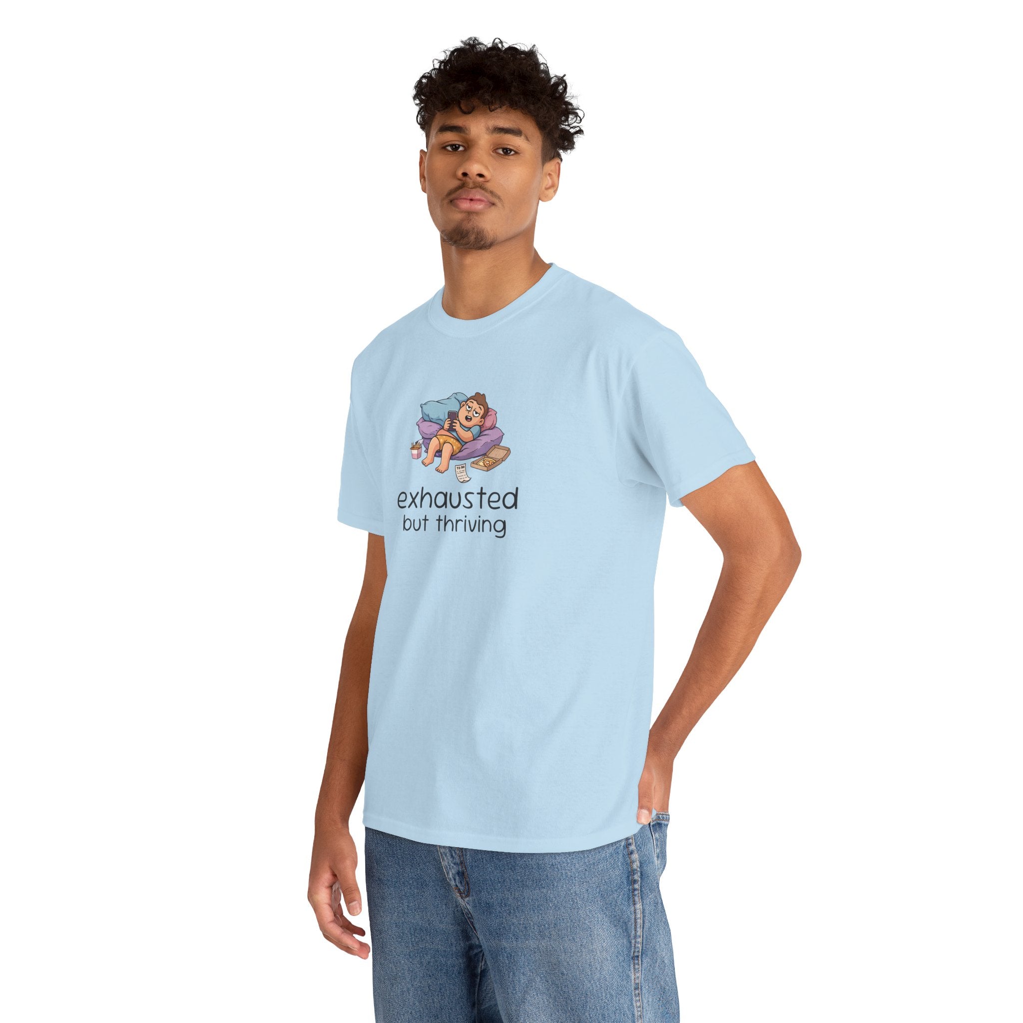Exhausted But Thriving Tee — Funny Tired Shirt