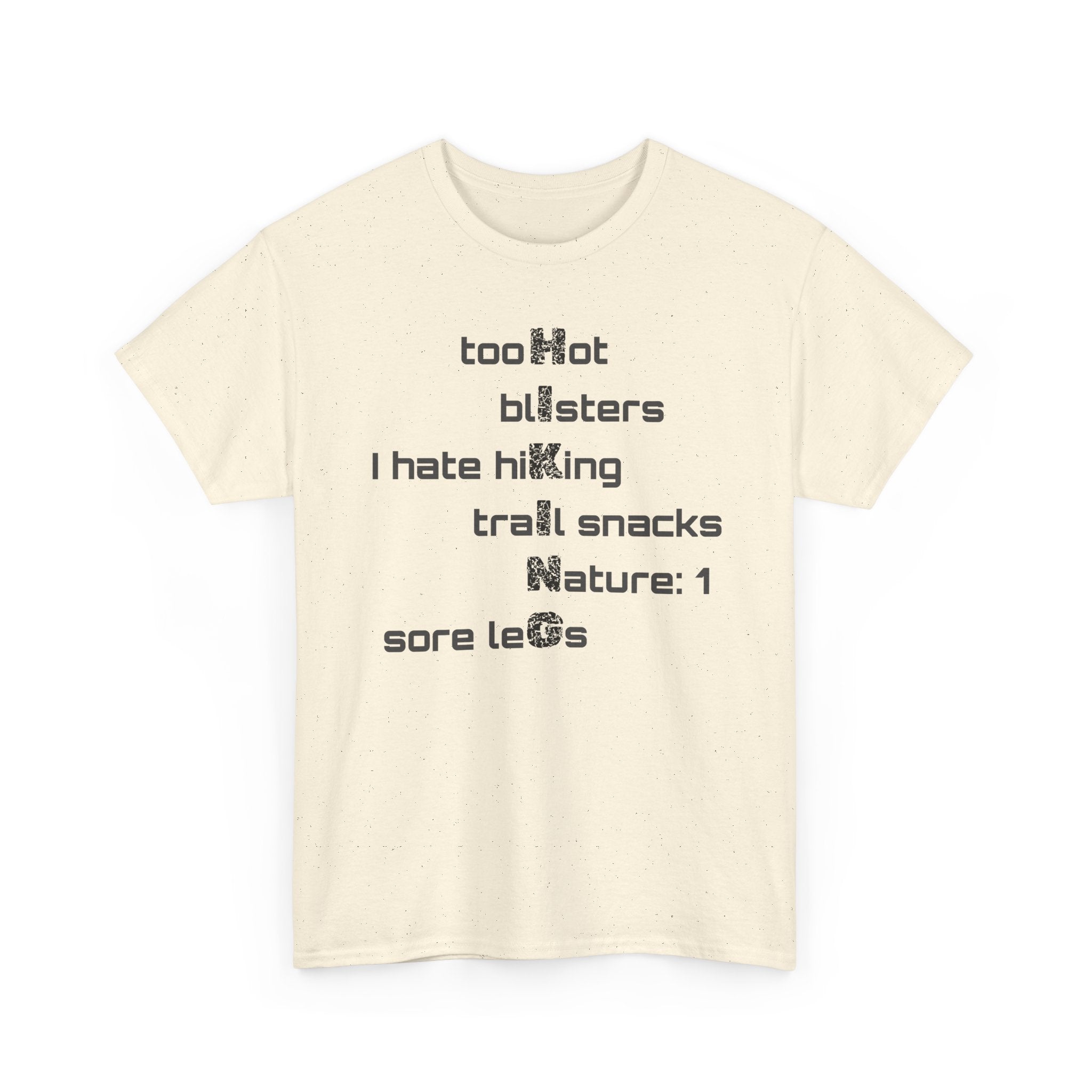 Hiking Humor T‑Shirt — “too Hot blisters I hate hiking trail snacks Nature: 1 sore leGs”