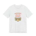 Weekends Are Too Short Tee — Vintage Calendar & Clock Graphic Short Sleeve Shirt