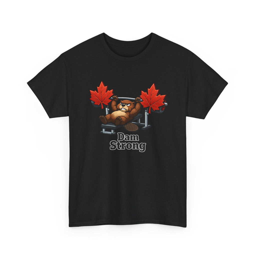 Dam Strong Tee — Funny Canadian Beaver Weightlifting T-Shirt