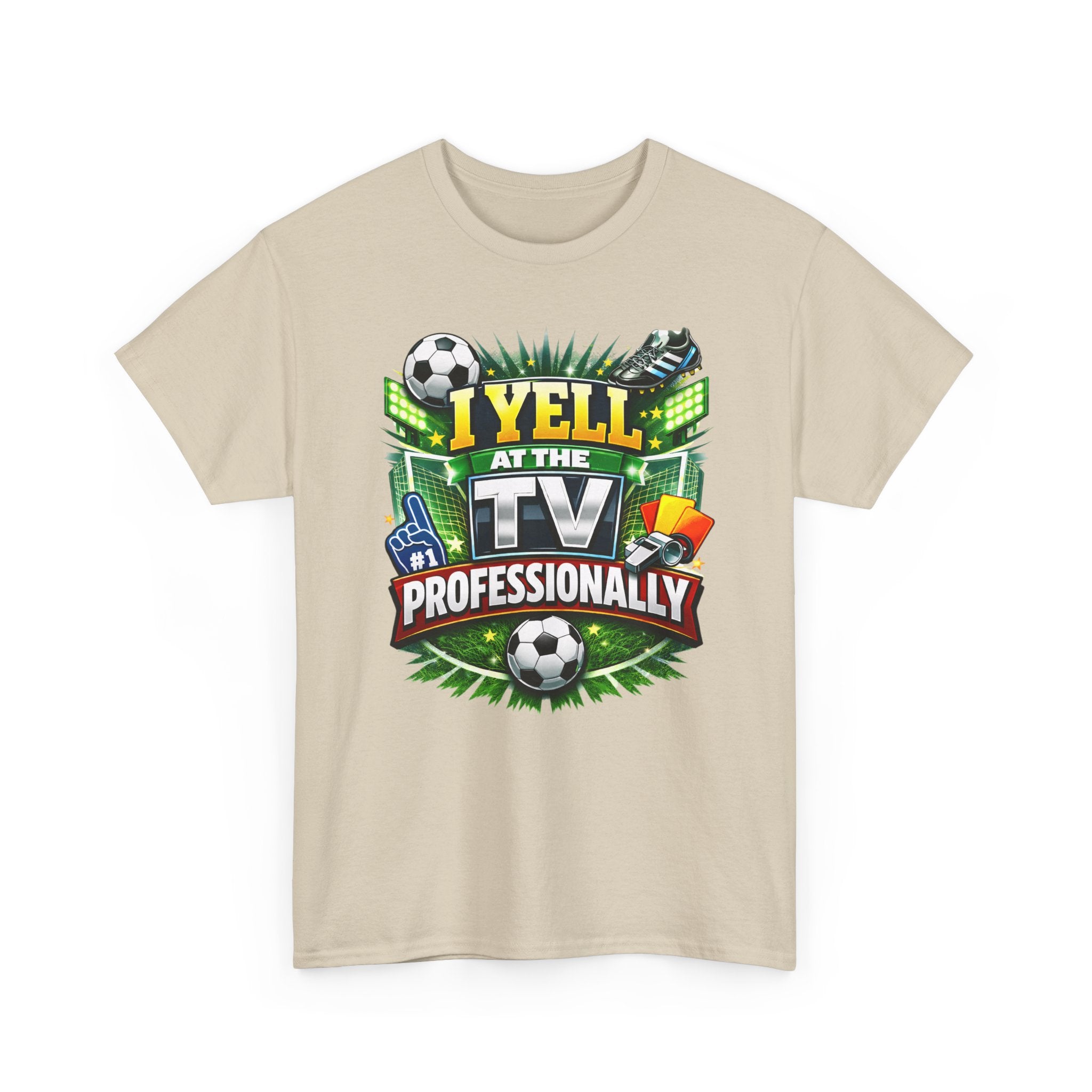I Yell at the TV Professionally Funny Soccer Fan T-Shirt