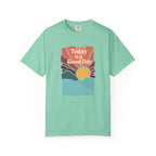 Today Is a Good Day Sunrise T-Shirt
