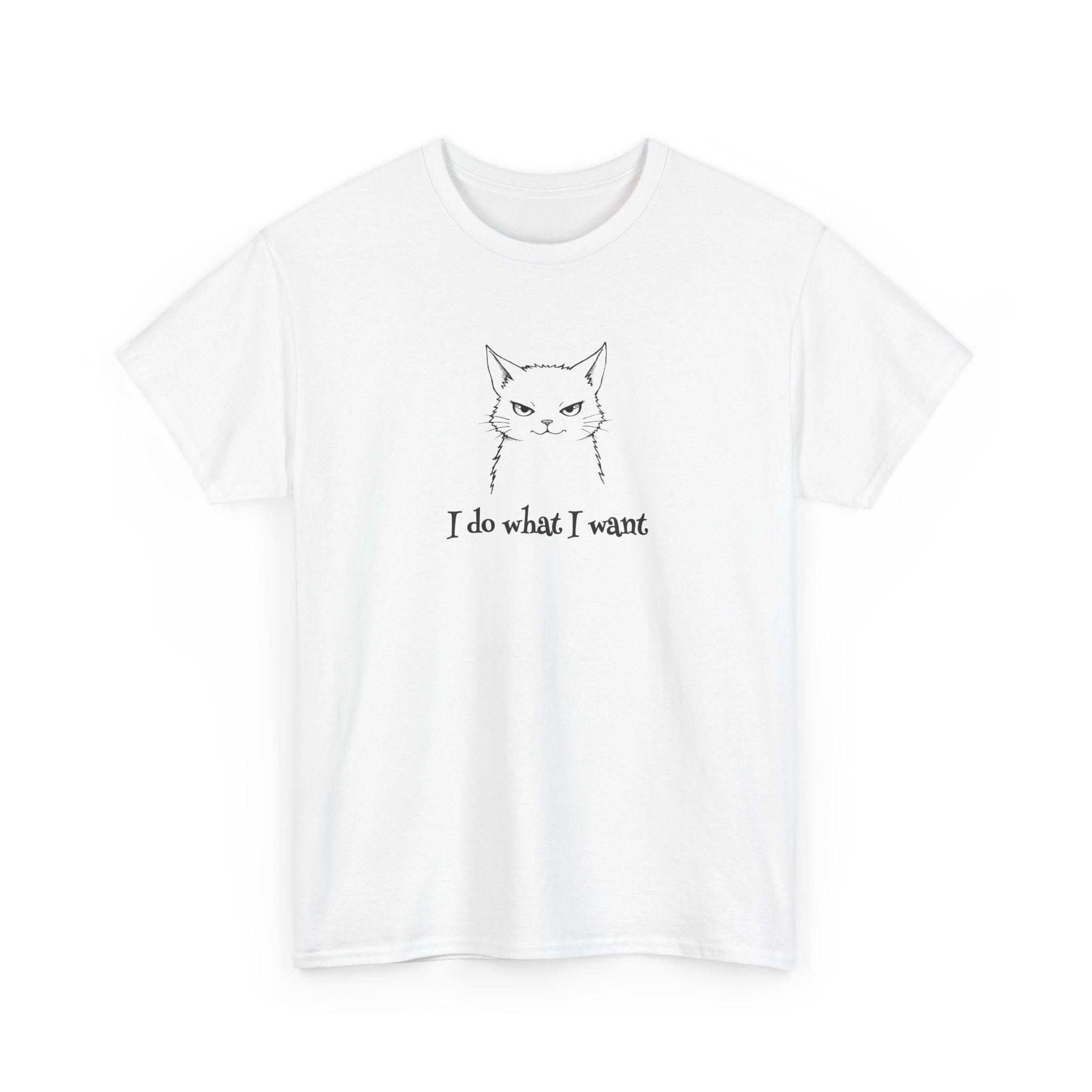 drawing of a cat with a stern look and the text 'I do what I want'